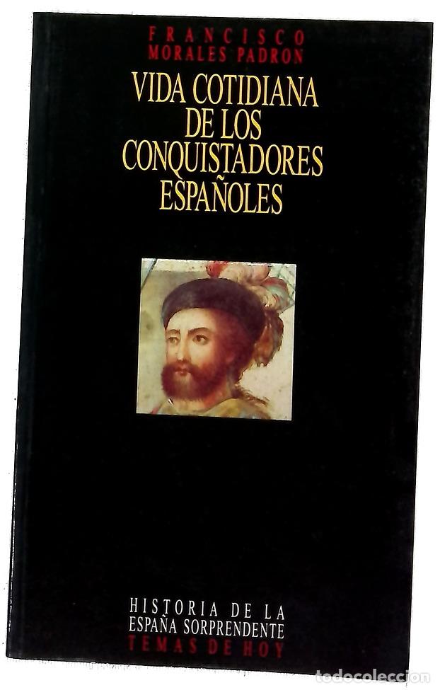 Libros: Vida cotidiana de los conquistadores espa&ntilde;oles