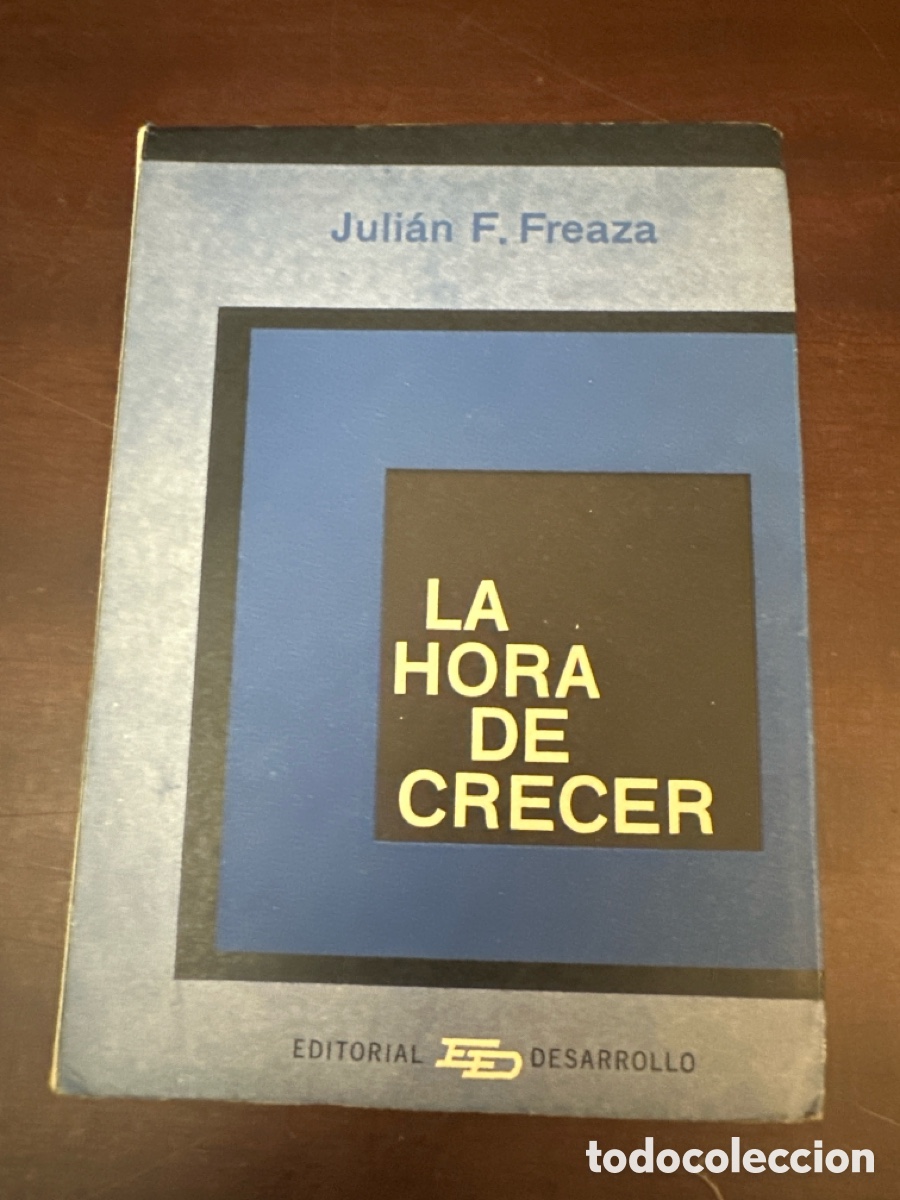 Libros: LA HORA DE CRECER - JULI&Aacute;N F. FREAZA