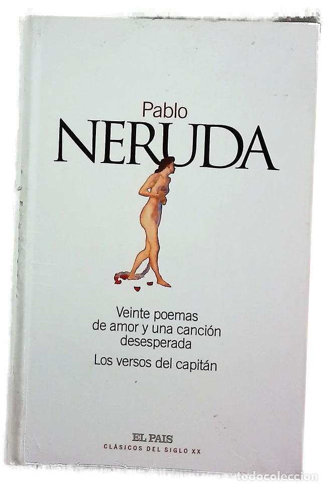 Libros: Veinte poemas de amor y una canci&oacute;n desesperada Los versos del capit&aacute;n