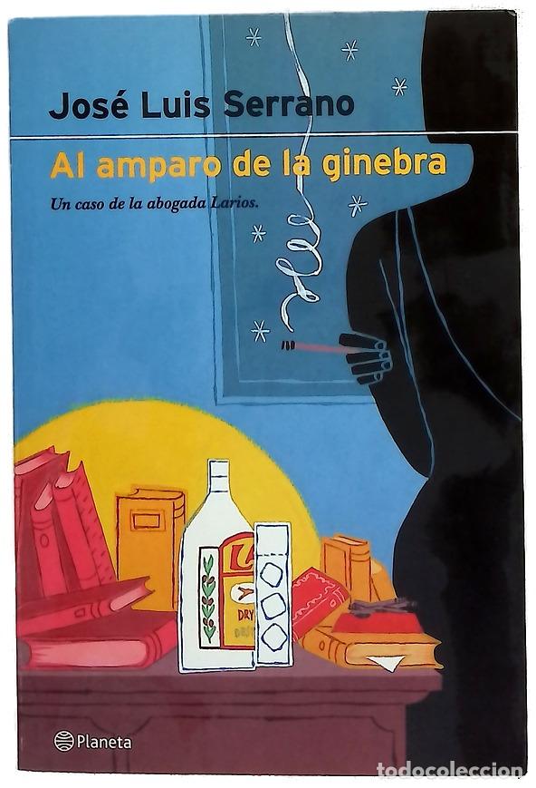 Libros: Al amparo de la ginebra - Serrano, Jos&eacute; Luis