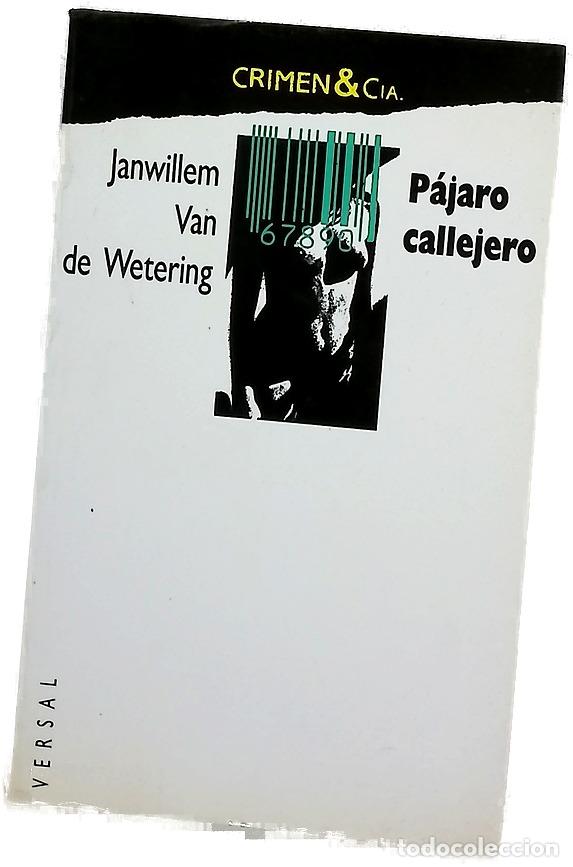 Libros: P&aacute;jaro callejero - Van de Wetering, Janwillem; Pomares, Jos&eacute; M