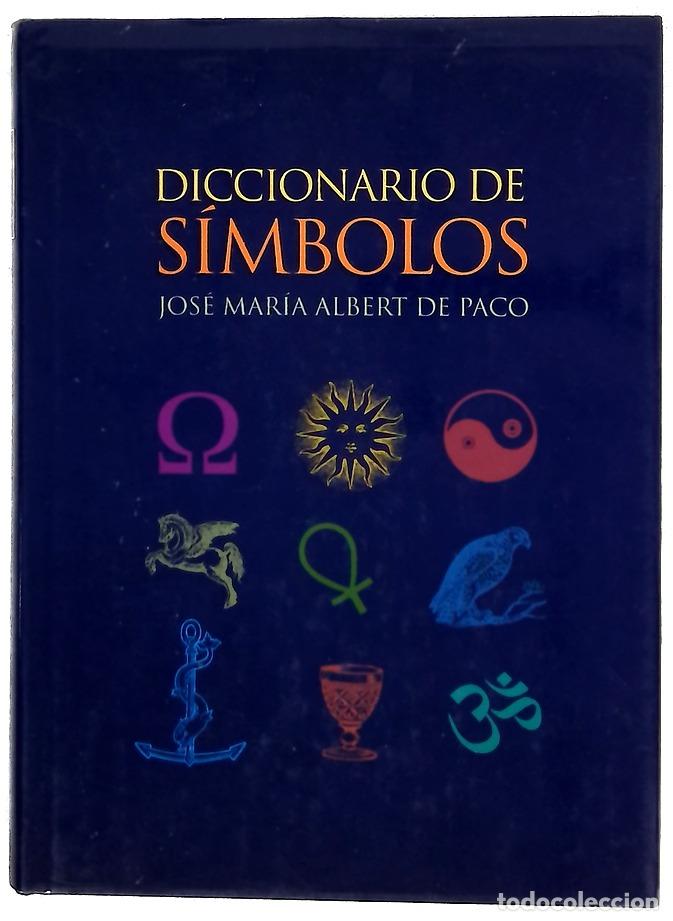 Libros: Diccionario de s&iacute;mbolos - Albert de Paco, Jos&eacute; Mar&iacute;a