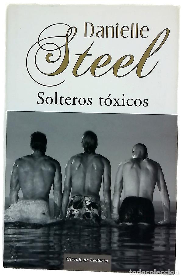 Libros: Solteros t&oacute;xicos - Steel, Danielle