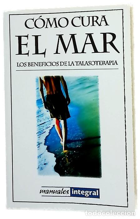 Libros: C&oacute;mo cura el mar. Los beneficios de la talasoterapia