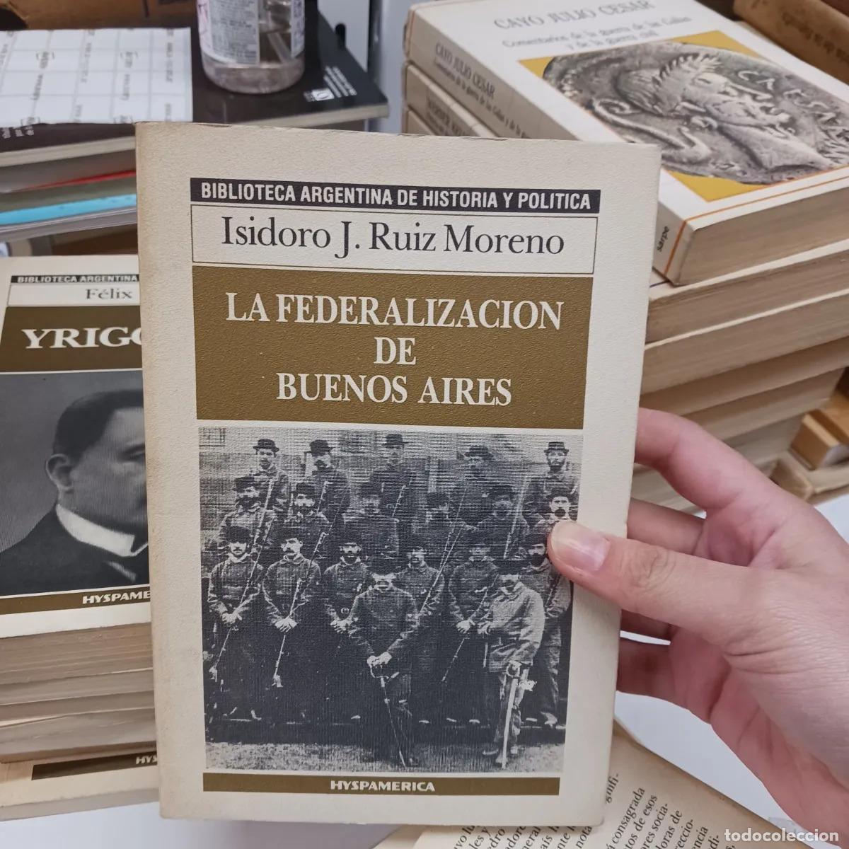 books: La federalizacion de Buenos Aires - Isidoro J. Ruiz Moreno