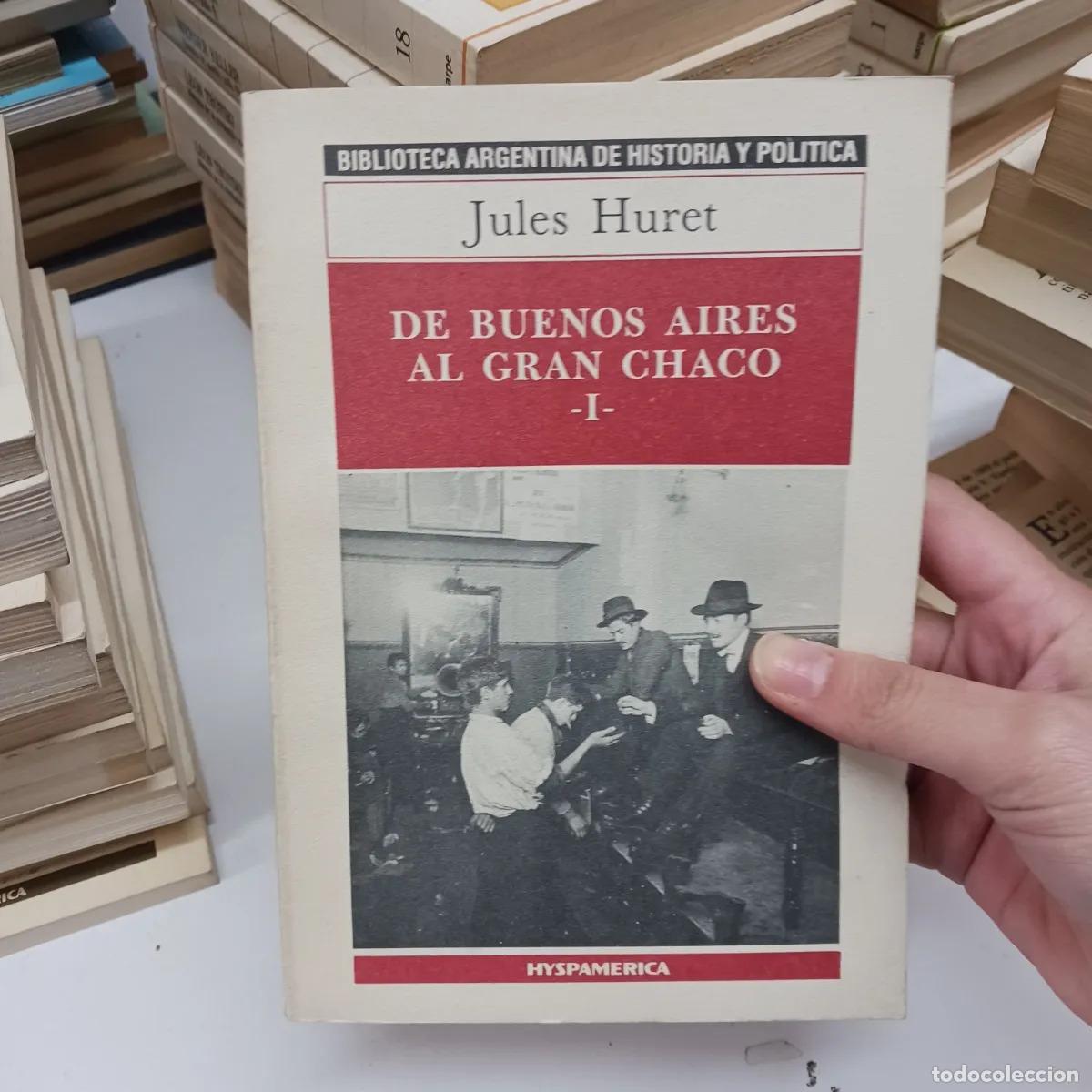 Libros: De Buenos Aires al Gran Chaco 1 - Jules Huret - Foto 1