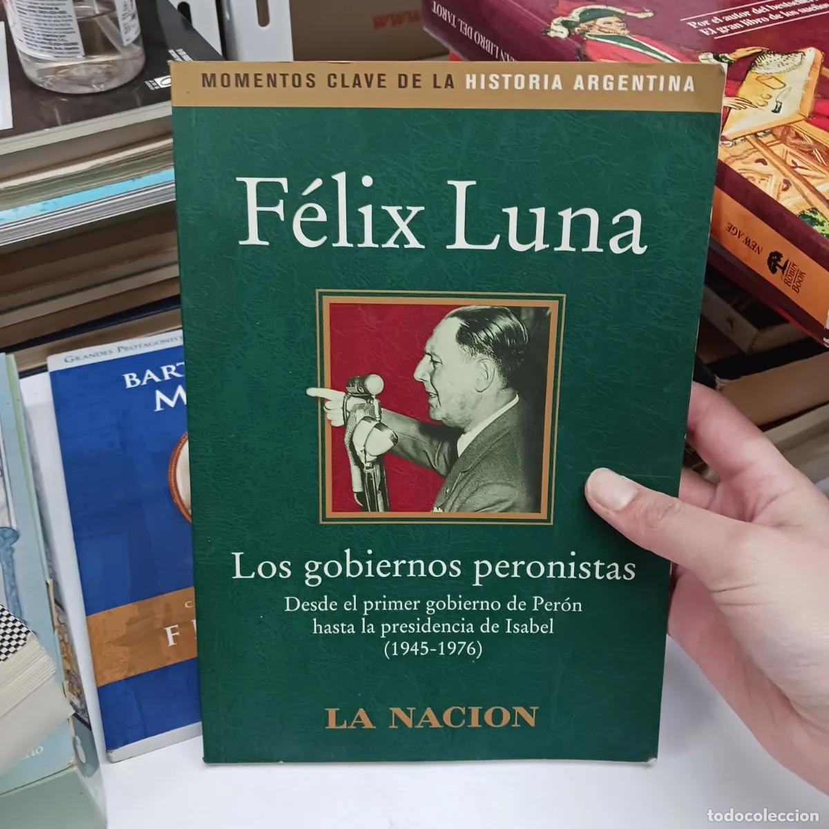 Libri di seconda mano: Los gobiernos peronistas - Felix Luna