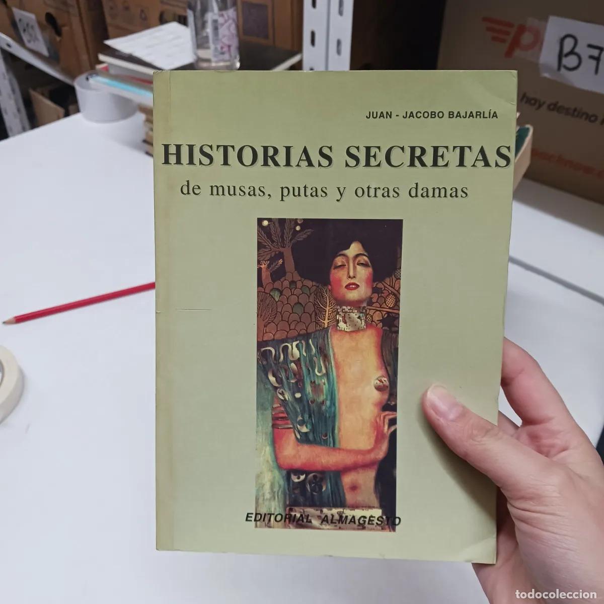 B&uuml;cher: Historias secretas de musas, put4s y otras damas - Juan-Jacobo Bajarlia