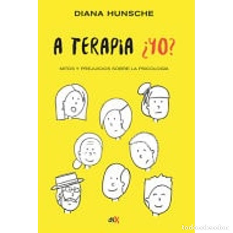 Libri di seconda mano: A Terapia &iquest;Yo? Mitos Y Prejuicios Sobre La Psicolog&iacute;a - Diana Hunsche