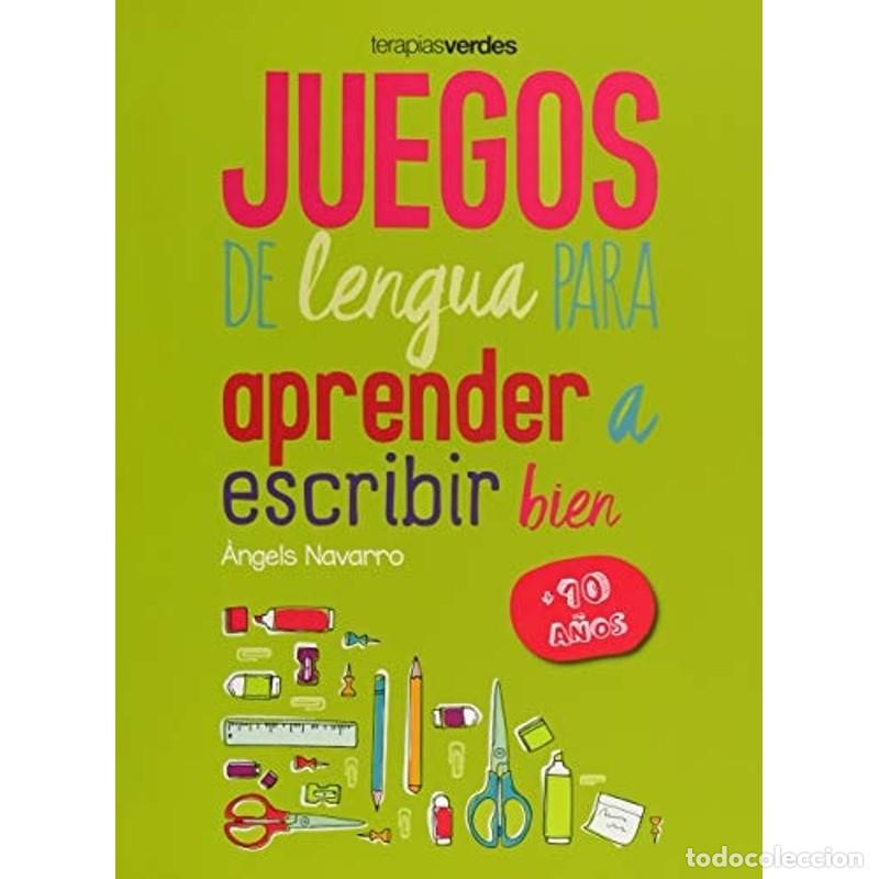 Libros: Juegos de Lengua para Aprender a Escribir Bien +10 - &Agrave;ngels Navarro