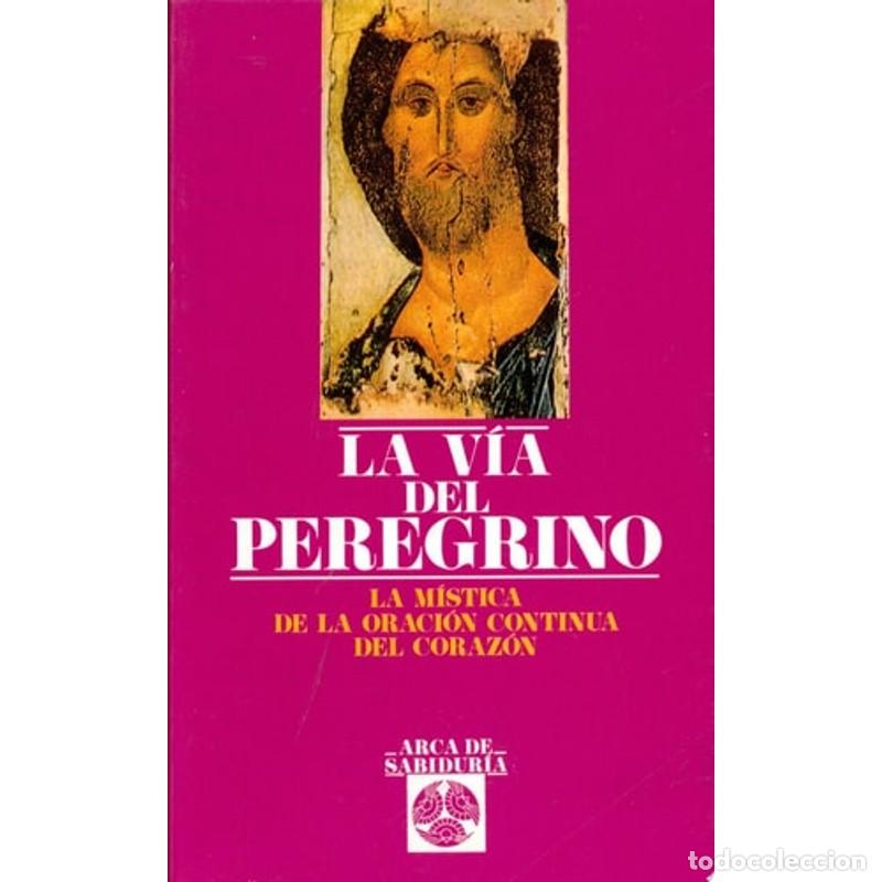 Libros: La V&iacute;a Del Peregrino La M&iacute;stica de la Oraci&oacute;n Continua Del C - Olga Savin