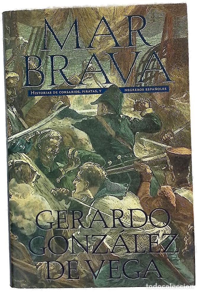 Libri di seconda mano: Mar brava historias de corsarios, piratas y negreros espa&ntilde;oles