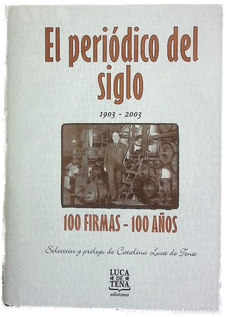 Libri di seconda mano: El peri&oacute;dico del siglo 100 firmas, 100 a&ntilde;os
