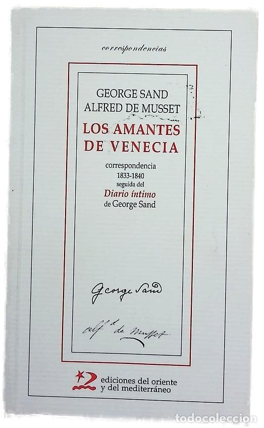 Libros: Los amantes de Venecia correspondencia (1833-1840) ; seguida del Diario &iacute;ntimo de George Sand