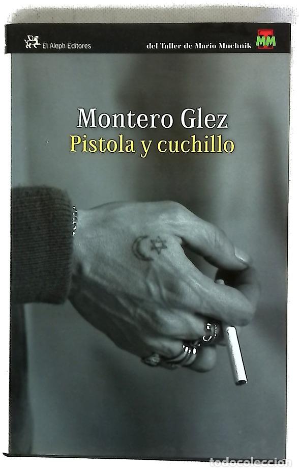 B&uuml;cher: Pistola y cuchillo - Montero Glez