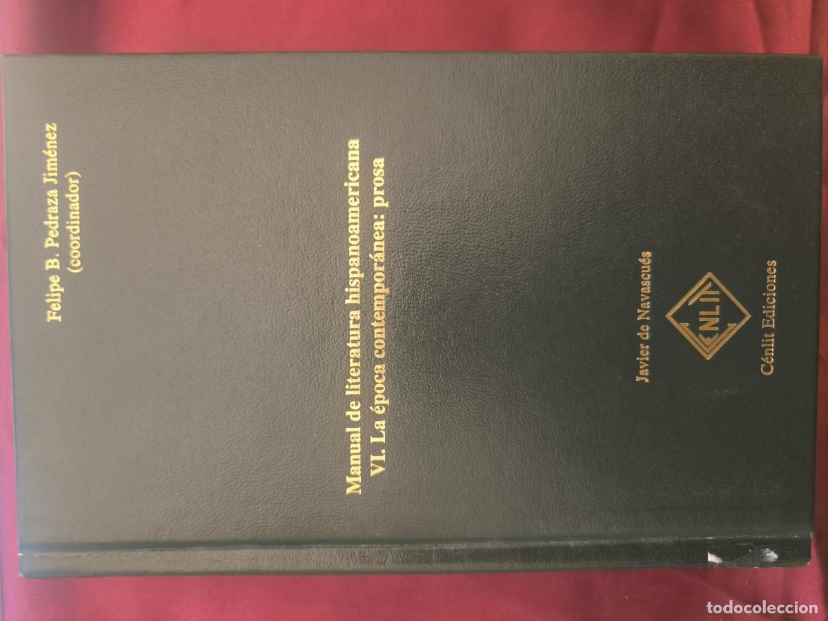 B&uuml;cher: Manual de literatura hispanoamericana. Tomo VI: La &eacute;poca contempor&aacute;nea: prosa. - Felipe B. Pedraza J