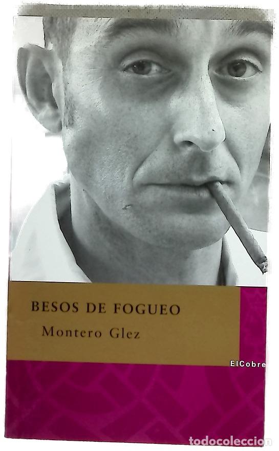 Libros: Besos de fogueo cuentos - Montero Glez