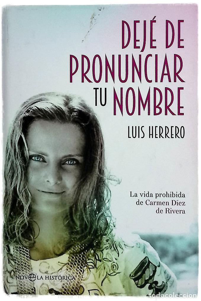Livres: Dej&eacute; de pronunciar tu nombre : la vida prohibida de Carmen D&iacute;ez de Rivera