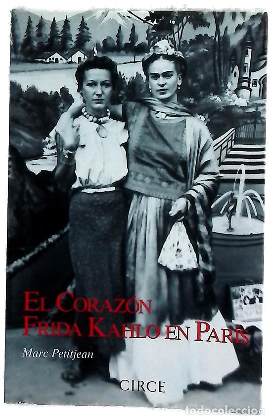 Livres: El coraz&oacute;n : Frida Kahlo en Par&iacute;s