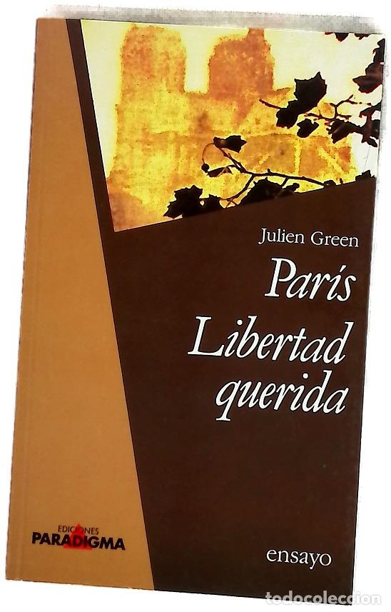 Libros: Par&iacute;s Libertad querida - Green, Julien; Maragall, M&oacute;nica