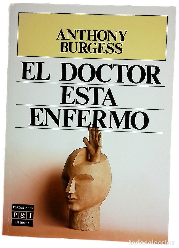 Libros: El doctor est&aacute; enfermo - Burgess, Anthony; Basols, R