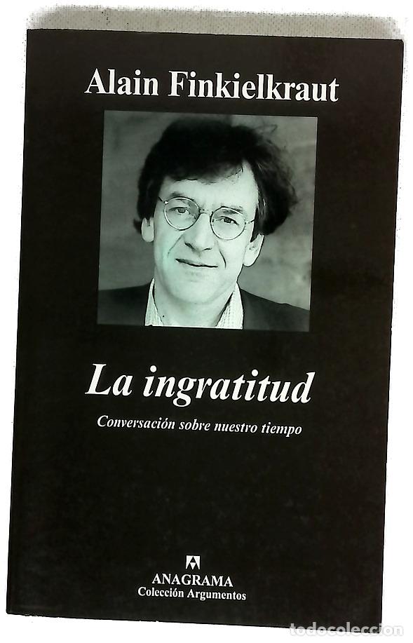 Livres: La ingratitud conversaci&oacute;n sobre nuestro tiempo