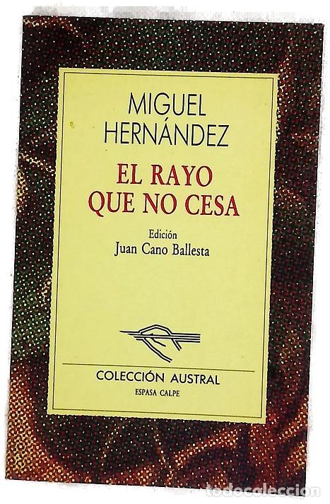 Libros: El Rayo que no cesa - Hern&aacute;ndez, Miguel; Cano Ballesta, Juan