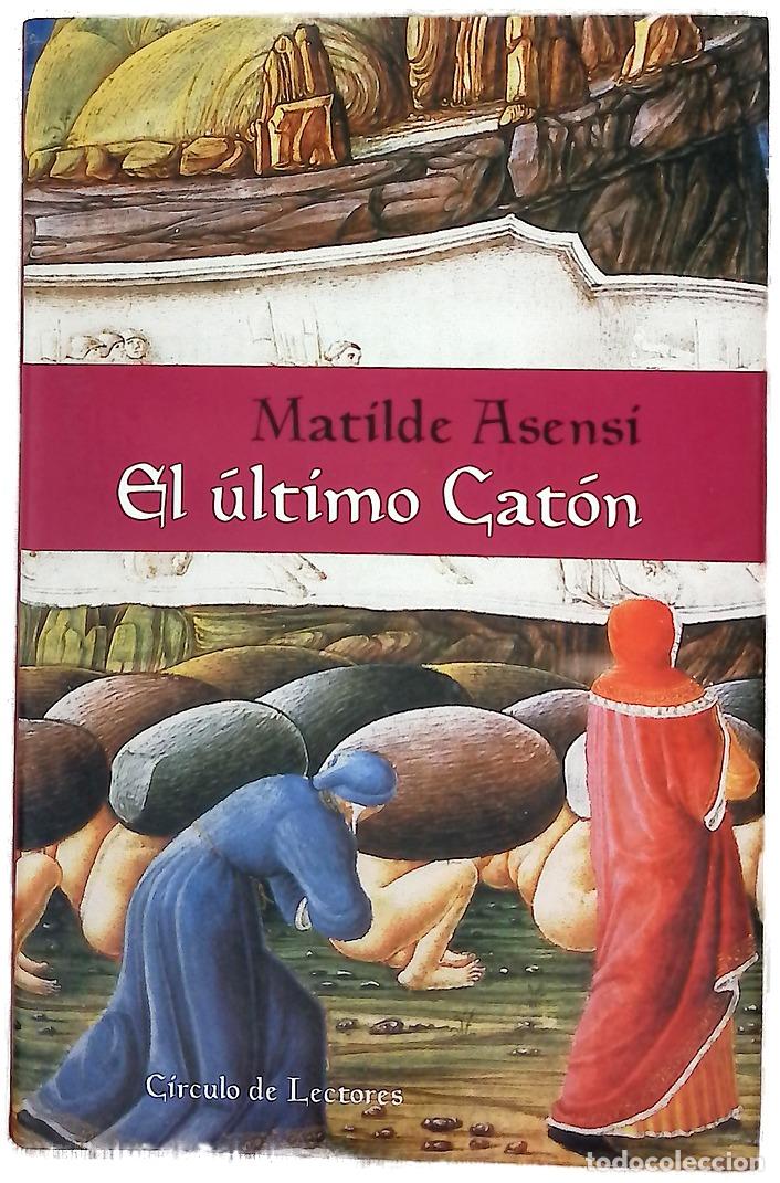 Libros: El &uacute;ltimo Cat&oacute;n - Asensi, Matilde