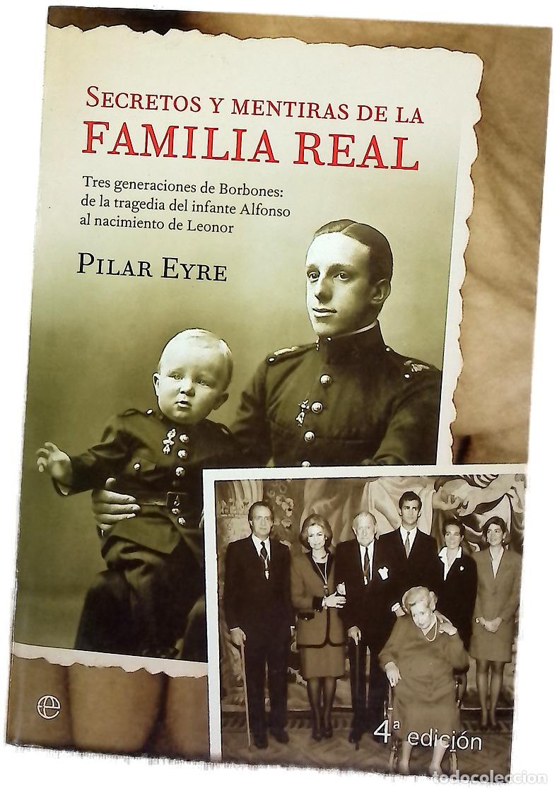 Libros: Secretos y mentiras de la Familia Real tres generaciones de Borbones: de la tragedia del infante ...