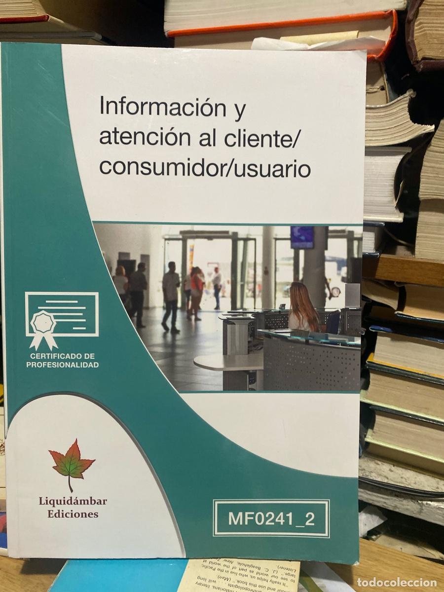 Libros: INFORMACION Y ATENCION AL CLIENTE, CONSUMIDOR O USUARIO, LIQUIDAMBAR EDICIONES
