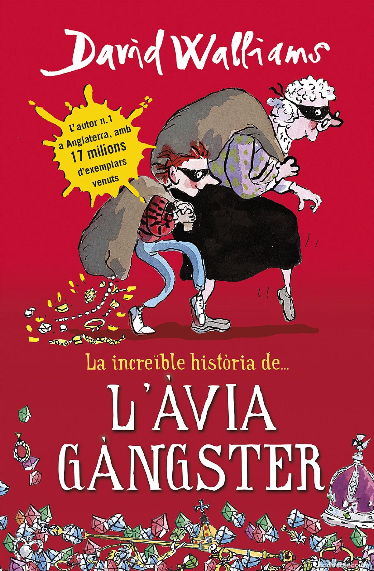 B&uuml;cher: La incre&iuml;ble hist&ograve;ria de... - L'&agrave;via g&agrave;ngster (Col&middot;lecci&oacute; David Walliams)