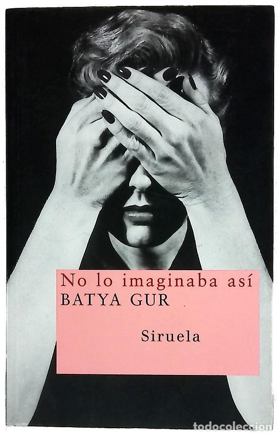 Libros: No lo imaginaba as&iacute; - Gur, Batya