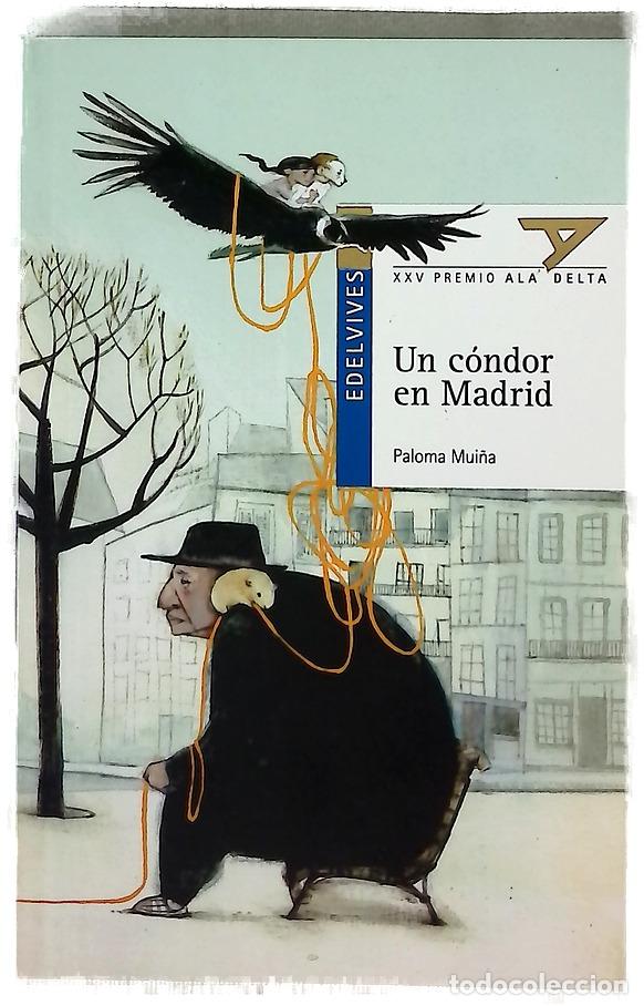 Libros: Un c&oacute;ndor en Madrid - Mui&ntilde;a, Paloma; L&oacute;pez, Merc&egrave;