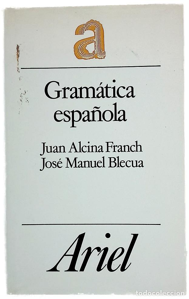 Libros: Gram&aacute;tica espa&ntilde;ola - Alcina, Juan; Blecua Perdices, Jos&eacute; Manuel
