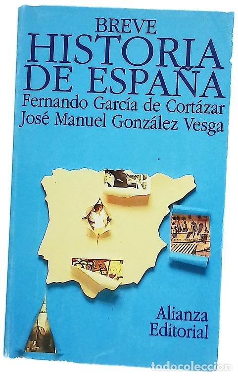 B&uuml;cher: Breve historia de Espa&ntilde;a - Garc&iacute;a de Cort&aacute;zar, Fernando; Gonz&aacute;lez Vesga, Jos&eacute; Manuel