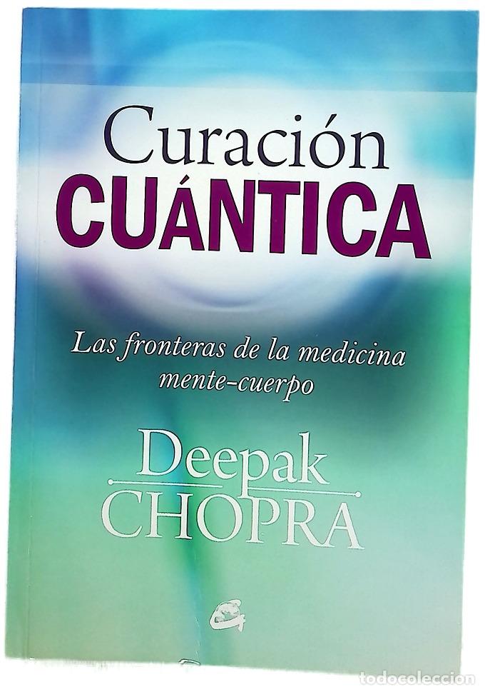 Libros: Curaci&oacute;n cu&aacute;ntica : las fronteras de la medicina mente-cuerpo