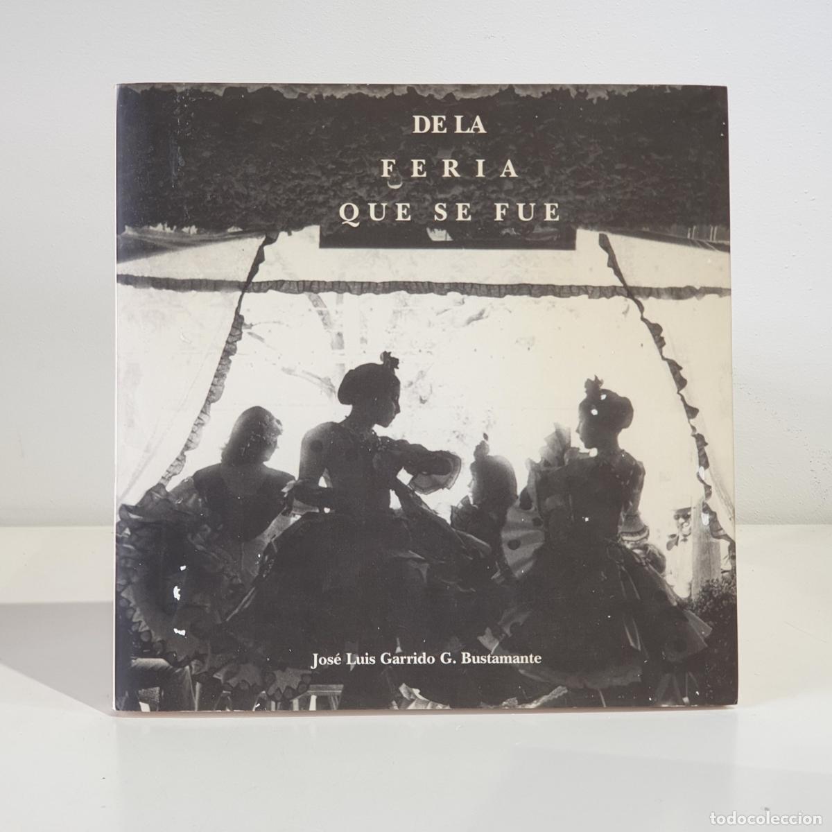 B&uuml;cher: Jos&eacute; Luis Garrido Bustamante - De la feria que se fue