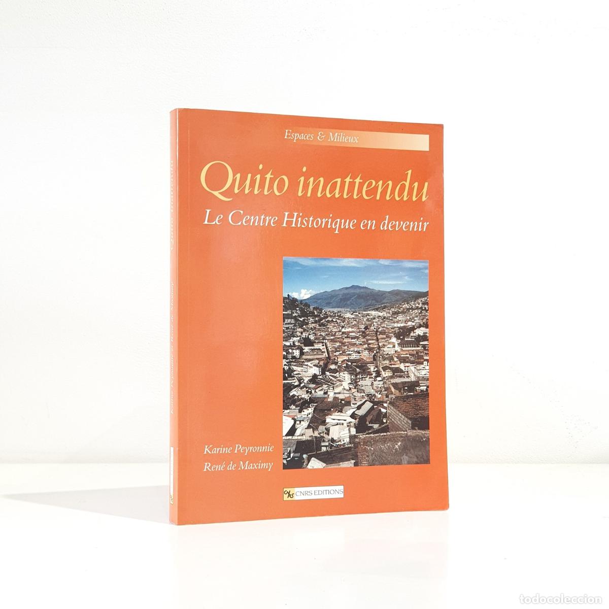 B&uuml;cher: Karine Peyronnie - Quito inattendu le centre historique en devenir