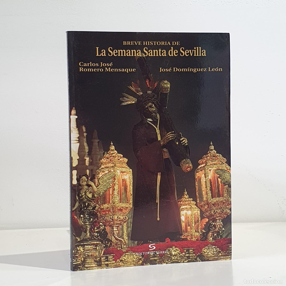 B&uuml;cher: Carlos Jos&eacute; Romero Mensaque - Breve historia de la Semana Santa de Sevilla
