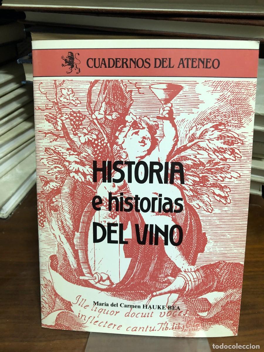 Libri di seconda mano: Historia e historias del vino (Cuadernos del Ateneo) Mar&iacute;a del Carmen Hauke Bea