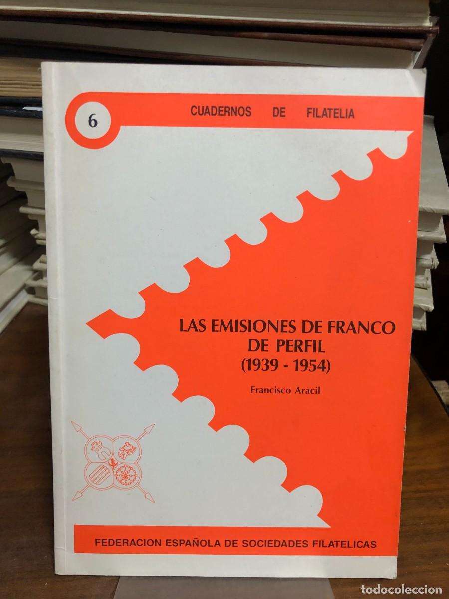 Libros: Las emisiones de Franco de perfil (1939 - 1954) Francisco Aracil (Cuadernos de Filatelia 6)