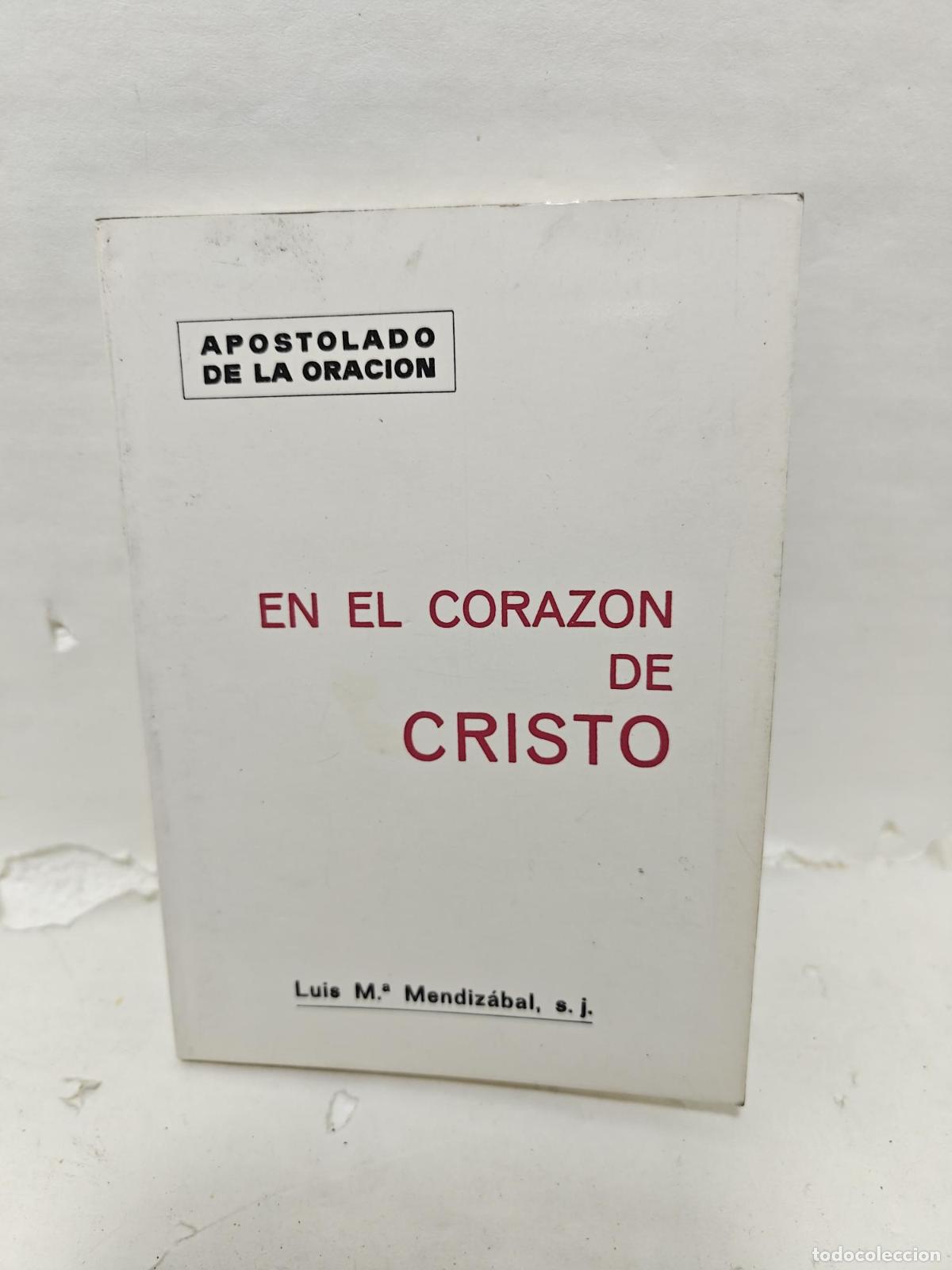 Libri di seconda mano: EN EL CORAZ&Oacute;N DE CRISTO. Apostolado de la Oraci&oacute;n. - ; Luis M&ordf; Mendizabal, S.j.