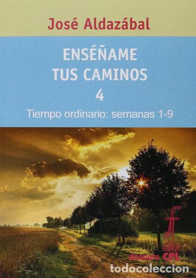 B&uuml;cher: Ens&eacute;&ntilde;ame tus caminos 4. Tiempo ordinario. Semanas 1 a 9- 9788474673982