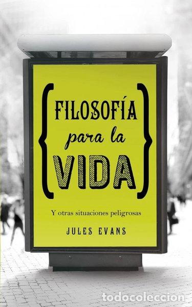 Libros: Filosof&iacute;a para la vida- 9788425349348