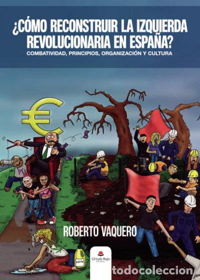 B&uuml;cher: &iquest;C&oacute;mo reconstruir la izquierda revolucionaria en Espa&ntilde;a?- 9788413746920