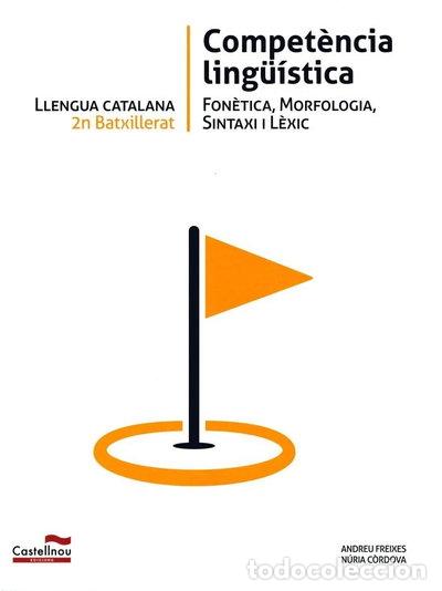 books: Llengua Catalana 2n Batxillerat. Compet&egrave;ncia ling&uuml;&iacute;stica- 9788498049305