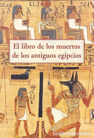 Libros: El libro de los muertos de los antiguos egipcios- 9788497165044