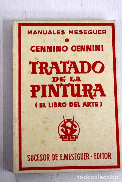Libros: Tratado de la pintura. (El libro del arte).- Cennini, Cennino