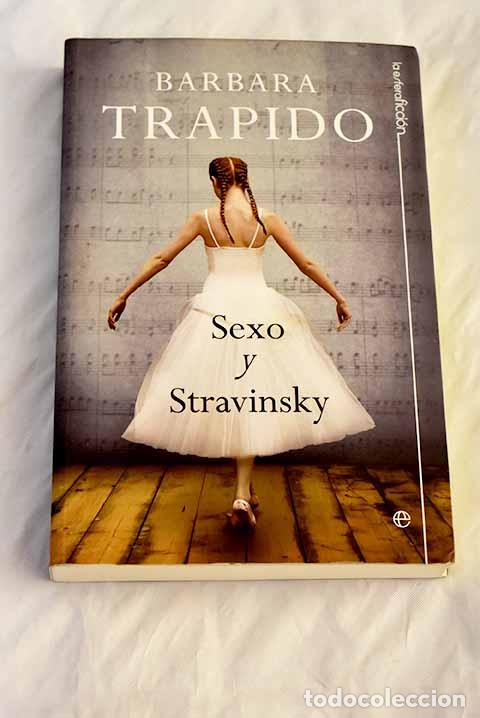 books: Sexo y Stravinsky: Trapido, Barbara.- Trapido, Barbara