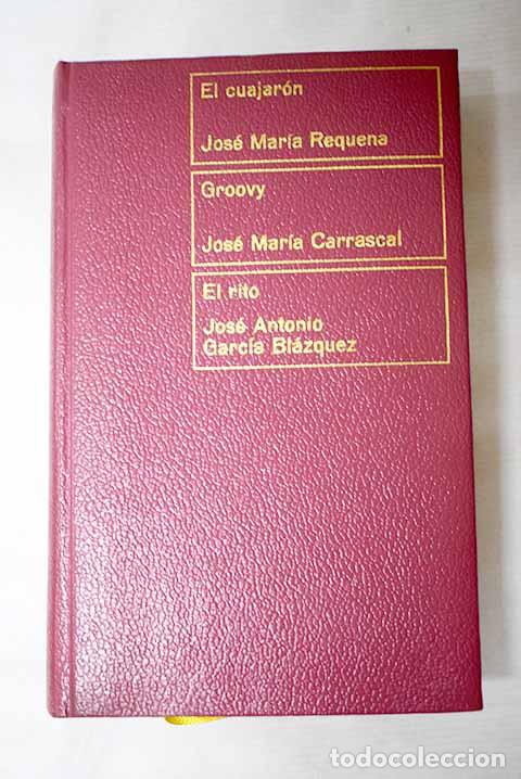 B&uuml;cher: El cuajar&oacute;n ; Groovy ; El rito